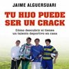 ¿Quieres que tu hijo sea un crack?